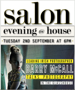 Salon Evening Talk at House Dublin with Barry McCall